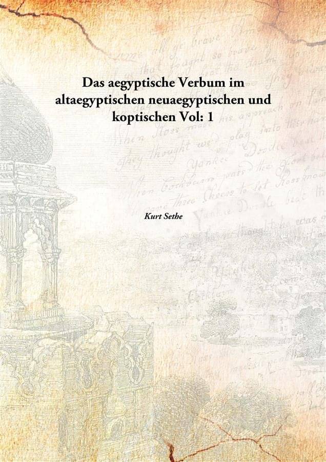     			Das aegyptische Verbum im altaegyptischen neuaegyptischen und koptischen Volume 1