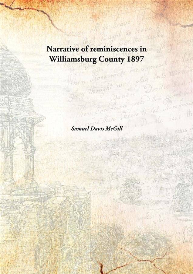     			Narrative of reminiscences in Williamsburg County 1897 [Hardcover]