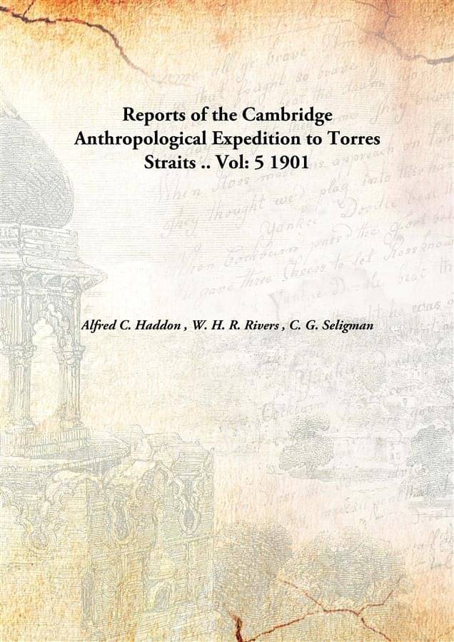     			Reports of the Cambridge Anthropological Expedition to Torres Straits .. Volume 5 1901 [Hardcover]
