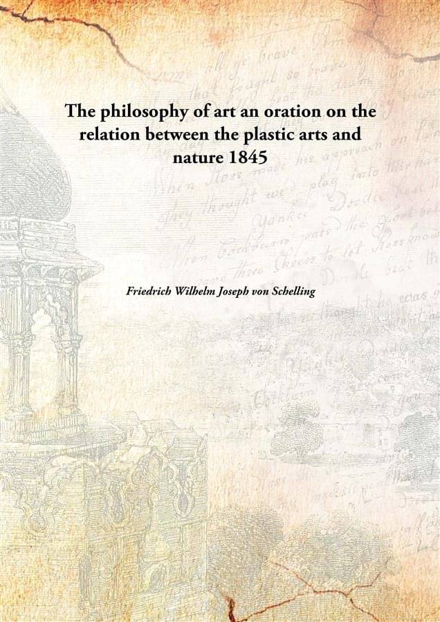     			The philosophy of art an oration on the relation between the plastic arts and nature 1845