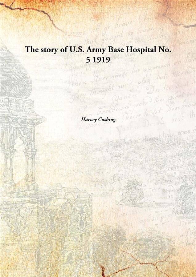     			The story of U.S. Army Base Hospital No. 5 1919