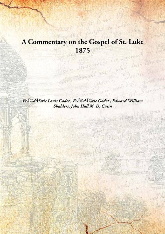     			A Commentary on the Gospel of St. Luke 1875
