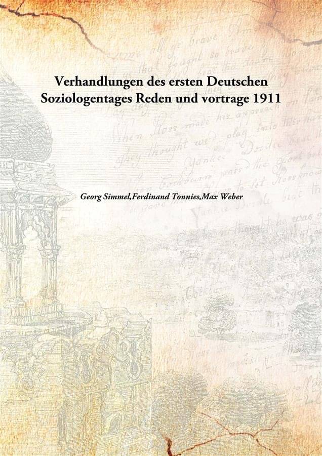 Verhandlungen des ersten Deutschen Soziologentages Reden und vortrage 1911     			Verhandlungen des ersten Deutschen Soziologentages Reden und vortrage 1911
