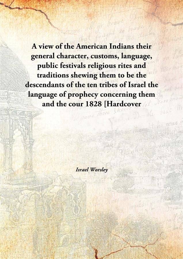 A view of the American Indians their general character, customs, language, public festivals religious rites and traditions sh.. A view of the American Indians their general character, customs, language, public festivals religious rites and traditions sh..