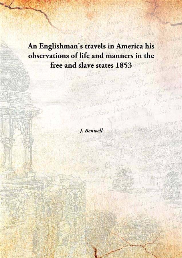 An Englishman'S Travels In America His Observations Of Life And Manners In The Free And Slave States his observations of life..     			An Englishman'S Travels In America His Observations Of Life And Manners In The Free And Slave States his observations of life..