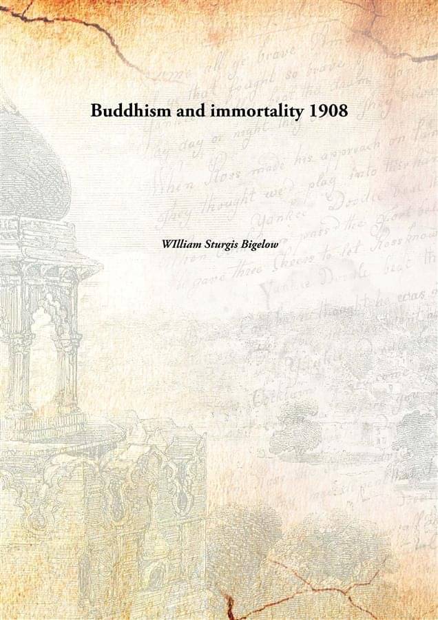     			Buddhism and immortality 1908