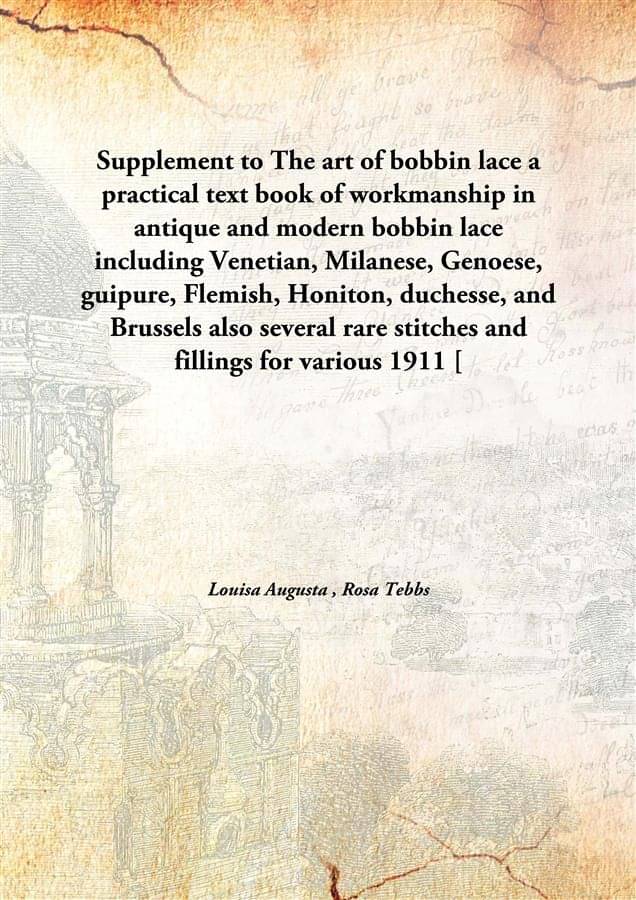     			Supplement to The art of bobbin lace a practical text book of workmanship in antique and modern bobbin lace including Venetia..