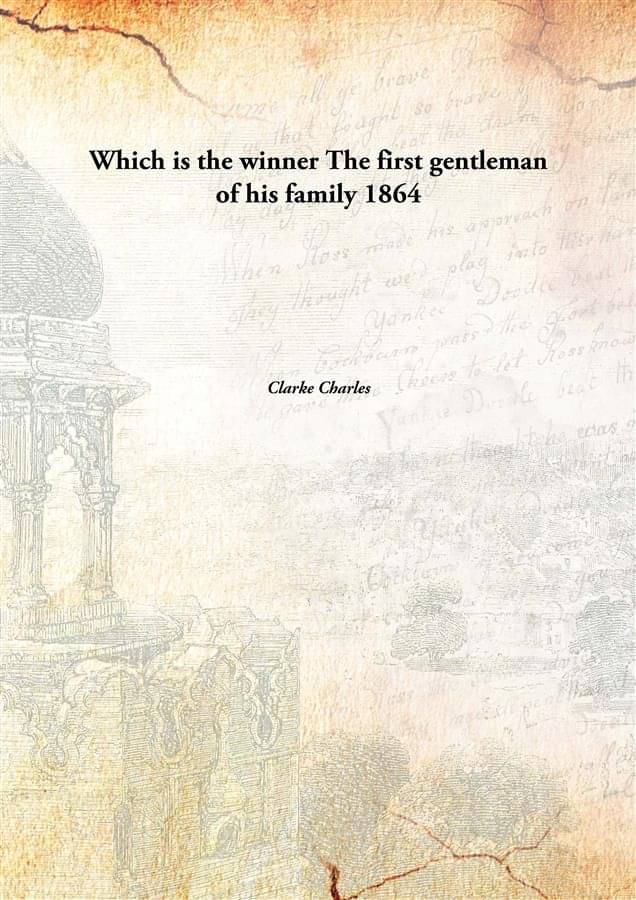 Which is the winner The first gentleman of his family 1864 Which is the winner The first gentleman of his family 1864