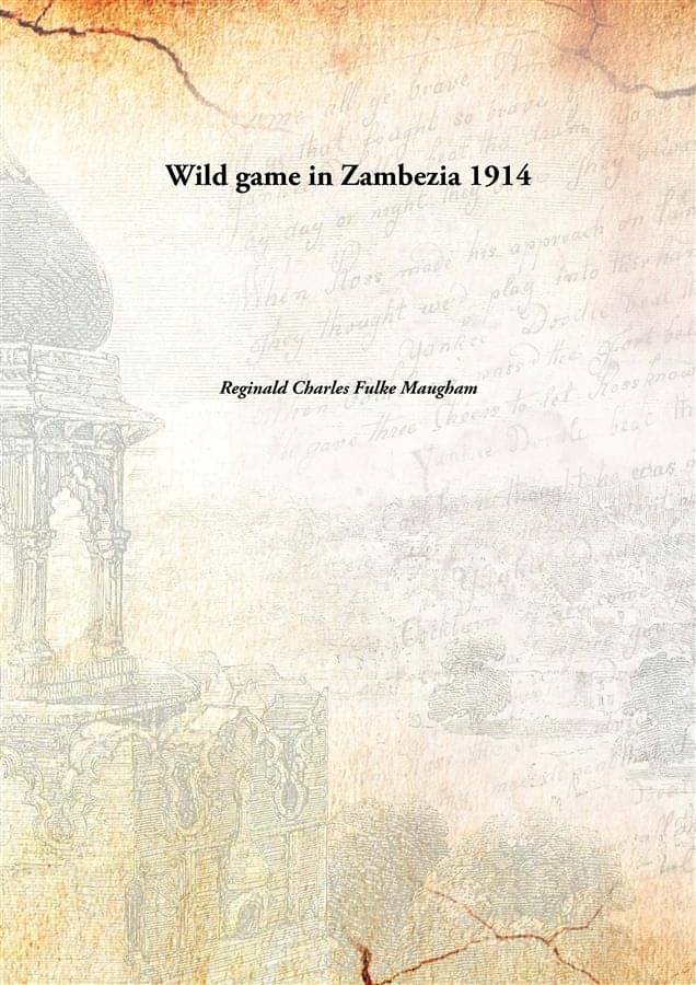     			Wild game in Zambezia 1914