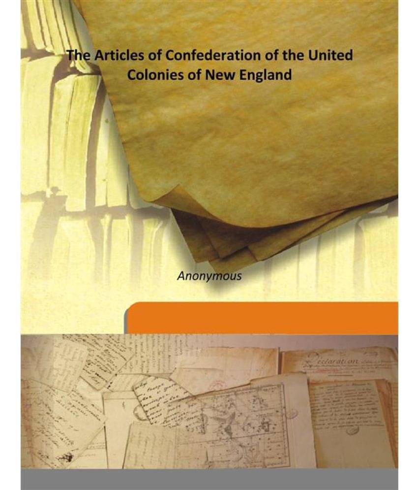     			The Articles of Confederation of the United Colonies of New England 1893 [Hardcover]