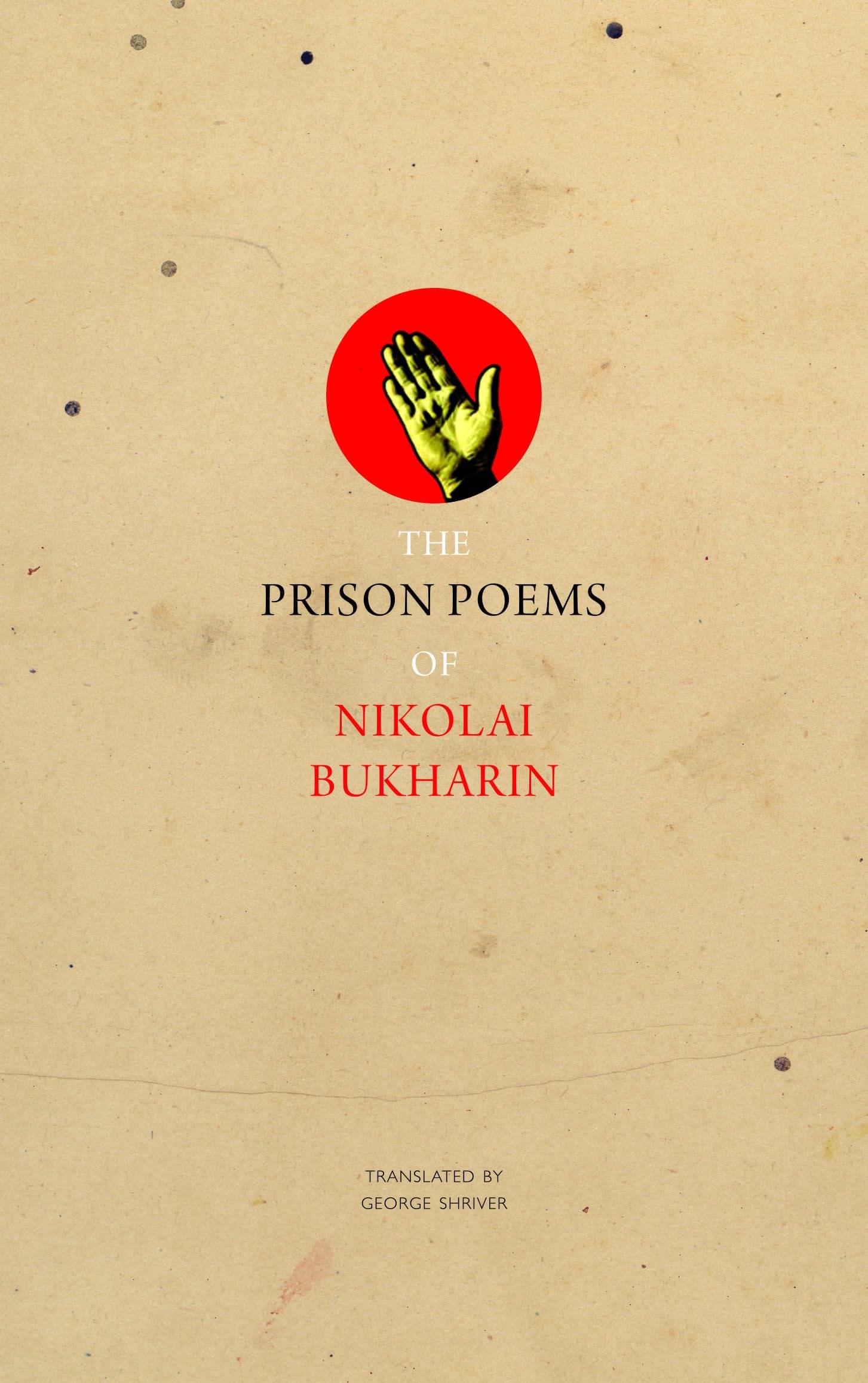     			The Prison Poems of Nikolai Bukharin
