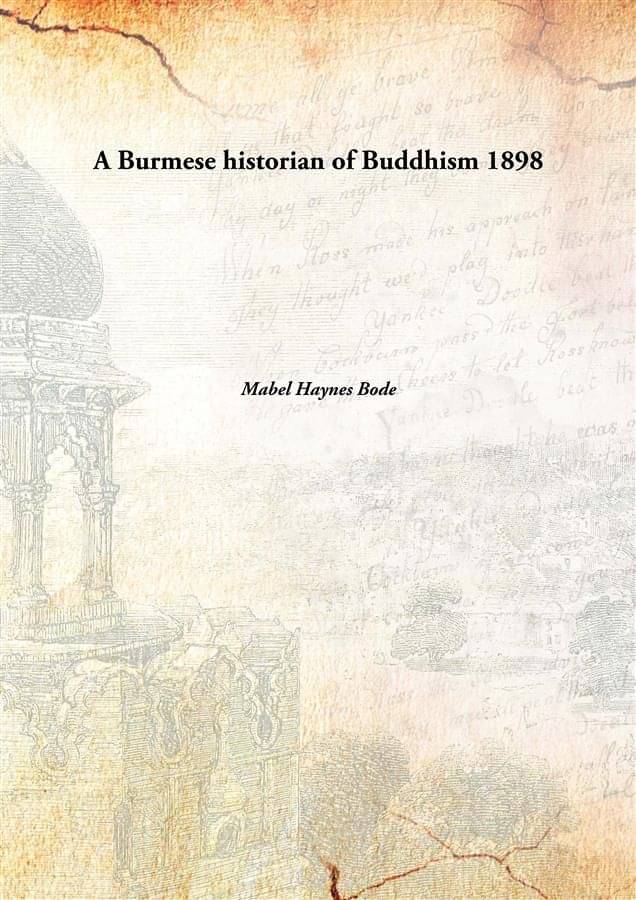     			A Burmese historian of Buddhism 1898 [Hardcover]