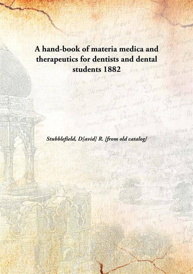     			A hand-book of materia medica and therapeutics for dentists and dental students 1882 [Hardcover]