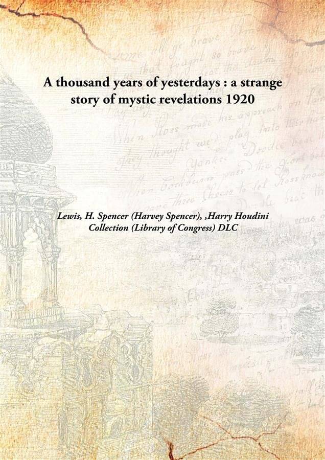     			A thousand years of yesterdays A strange story of mystic revelations 1920 [Hardcover]