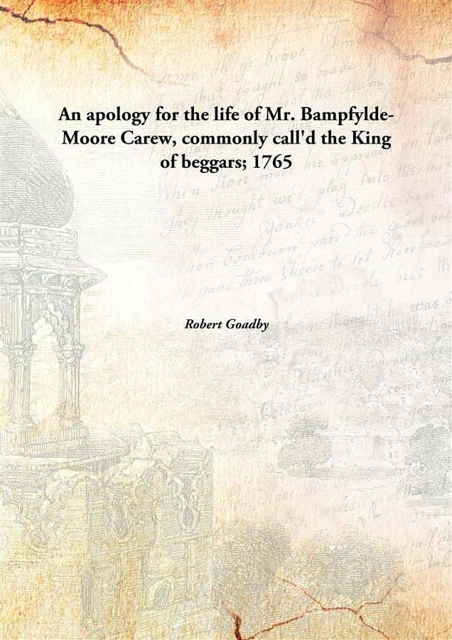     			An Apology For The Life Of Mr. Bampfylde- Moore Carew, Commonly Call'D The King Of Beggars; 1765 [Hardcover]