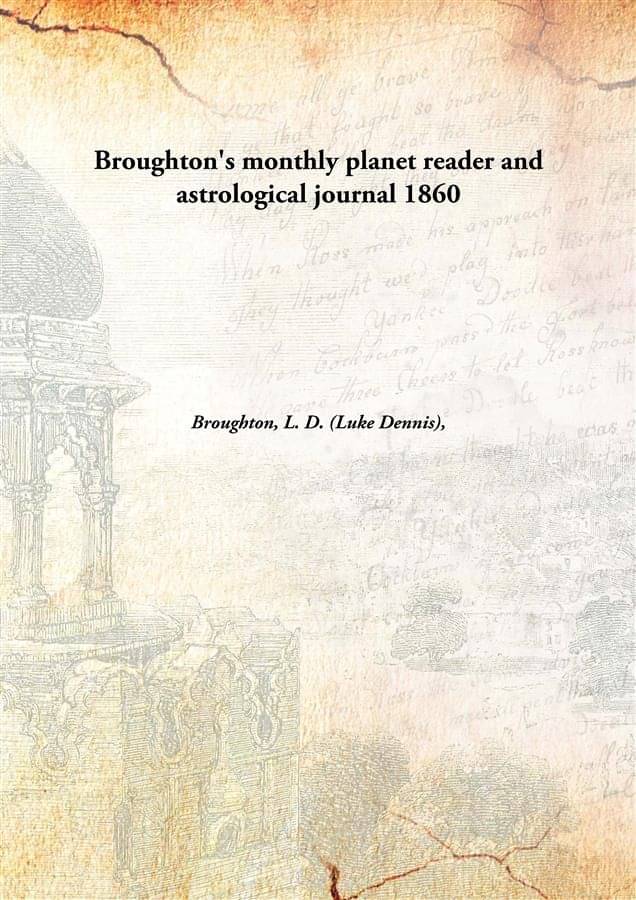     			Broughton'S Monthly Planet Reader And Astrological Journal 1860 [Hardcover]