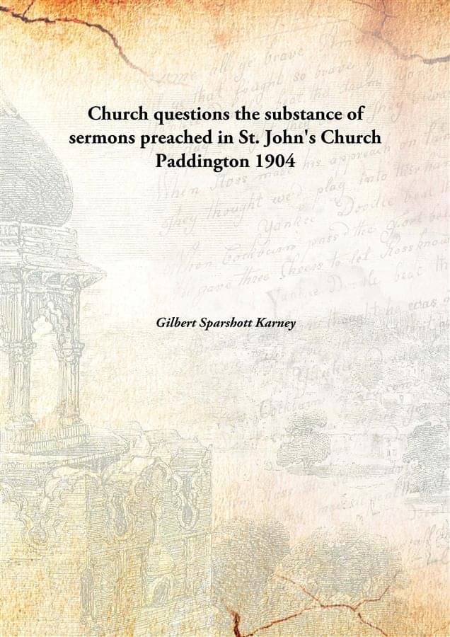     			Church questions the substance of sermons preached in St. John's Church Paddington 1904 [Hardcover]