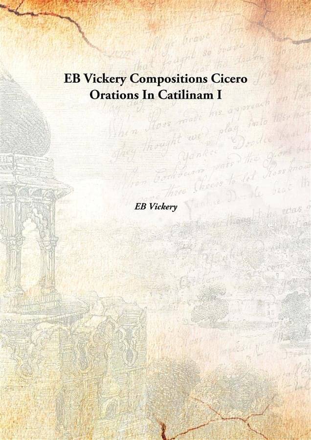     			EB Vickery Compositions Cicero Orations In Catilinam I [Hardcover]