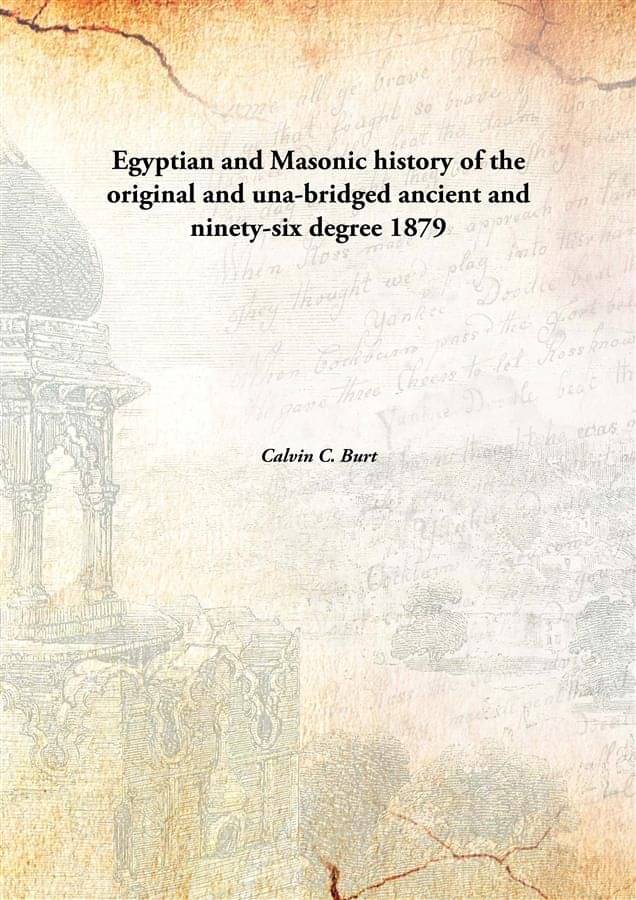     			Egyptian and Masonic history of the original and una-bridged ancient and ninety-six degree 1879 [Hardcover]