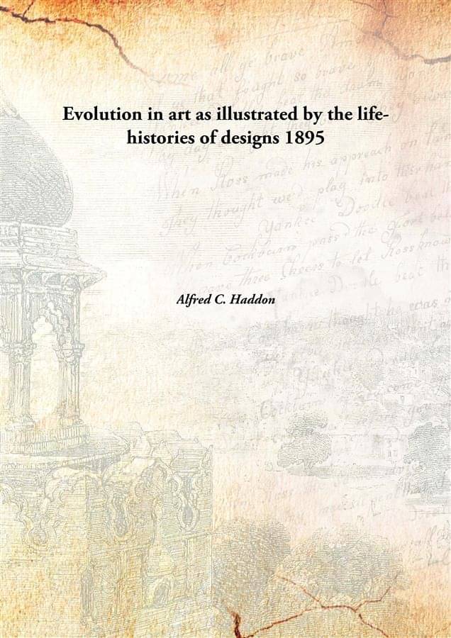     			Evolution in art as illustrated by the life-histories of designs 1895 [Hardcover]