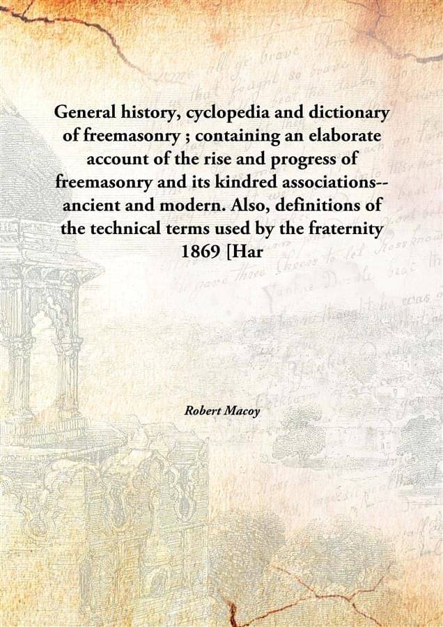 General history, cyclopedia and dictionary of freemasonry ; containing an elaborate account of the rise and progress of freem..     			General history, cyclopedia and dictionary of freemasonry ; containing an elaborate account of the rise and progress of freem..