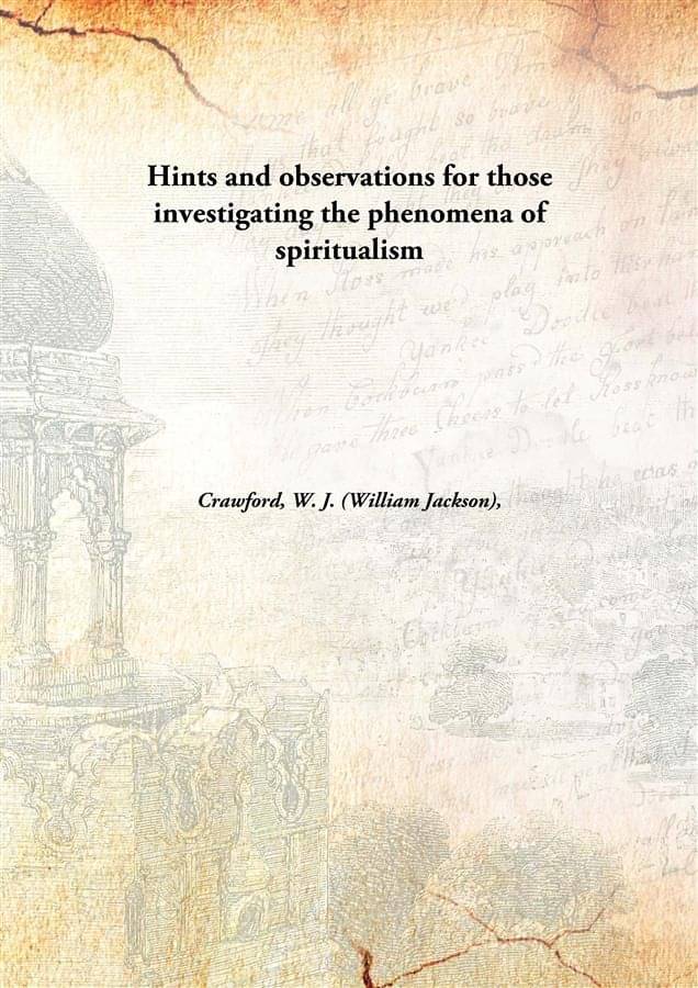     			Hints and observations for those investigating the phenomena of spiritualism [Hardcover]