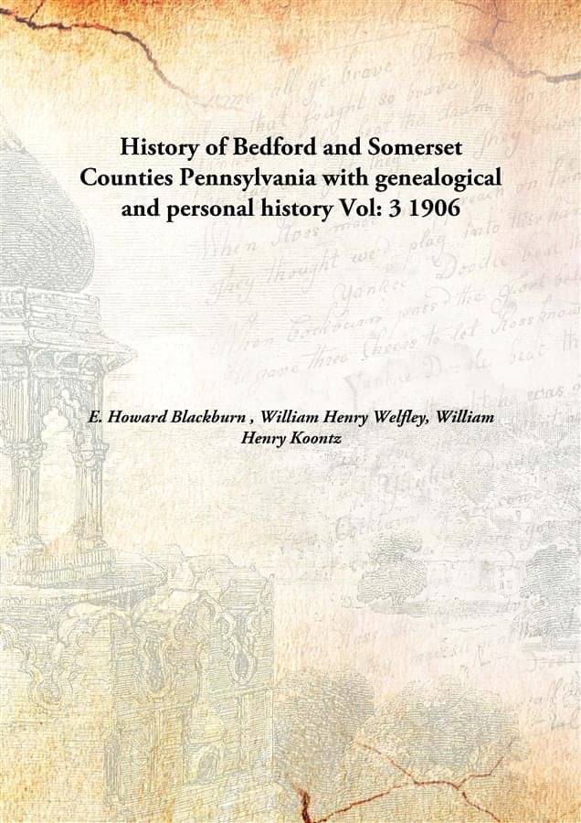     			History of Bedford and Somerset Counties Pennsylvania with genealogical and personal history Volume 3 1906 [Hardcover]