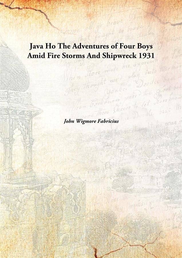     			Java Ho The Adventures of Four Boys Amid Fire Storms And Shipwreck 1931 [Hardcover]