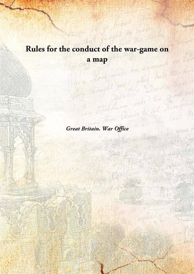     			Rules for the conduct of the war-game on a map [Hardcover]