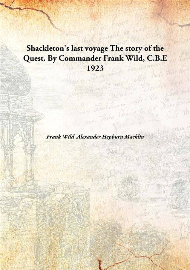     			Shackleton'S Last Voyage The Story Of The Quest. By Commander Frank Wild, C.B.E The story of the Quest. By Commander Frank Wi..