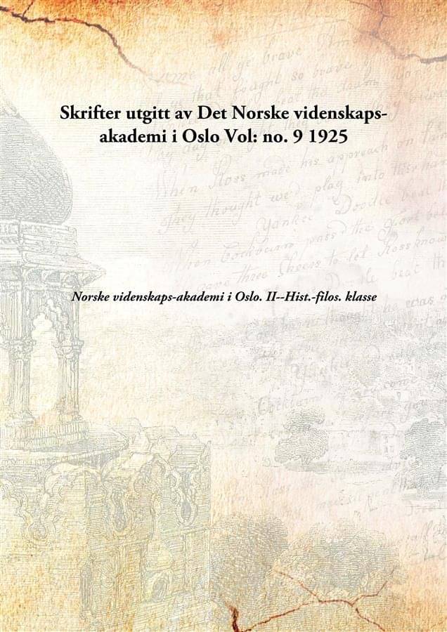     			Skrifter utgitt av Det Norske videnskaps-akademi i Oslo Volume no. 9 1925 [Hardcover]