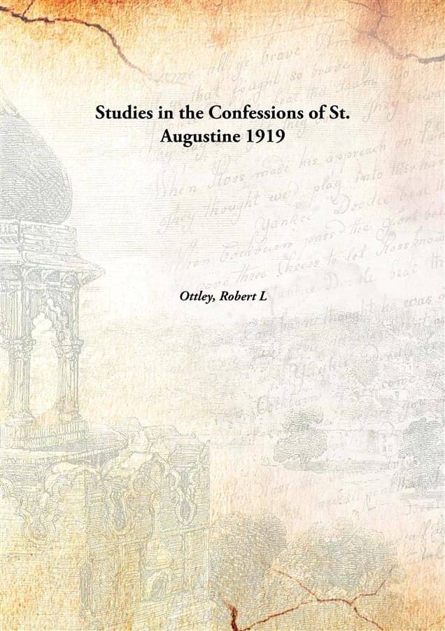     			Studies in the Confessions of St. Augustine 1919 [Hardcover]