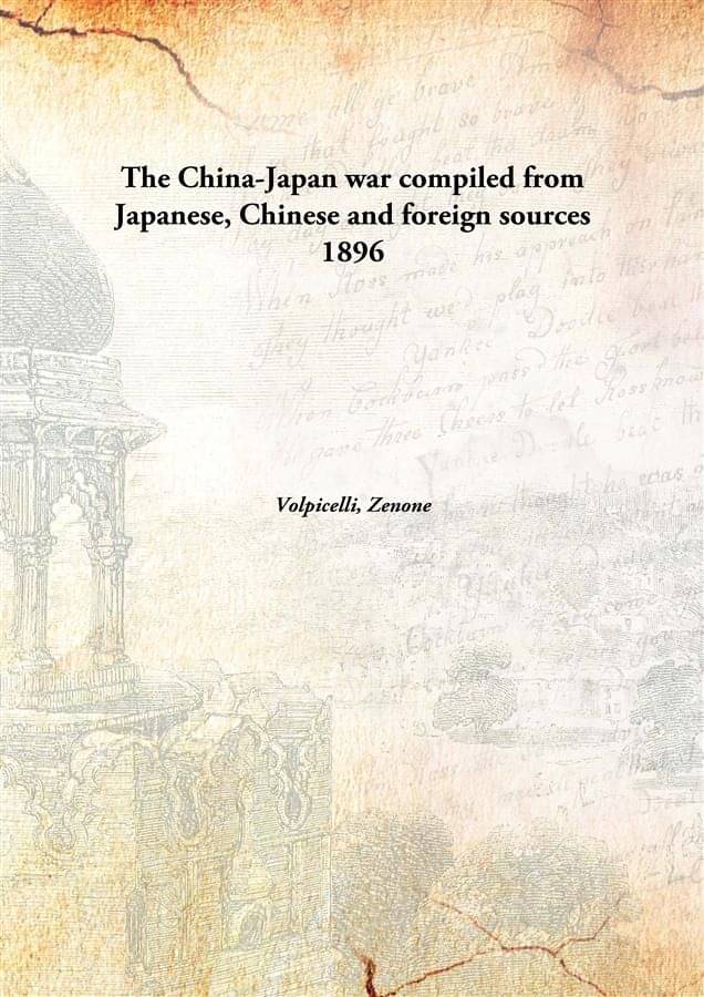     			The China-Japan war compiled from Japanese, Chinese and foreign sources 1896 [Hardcover]