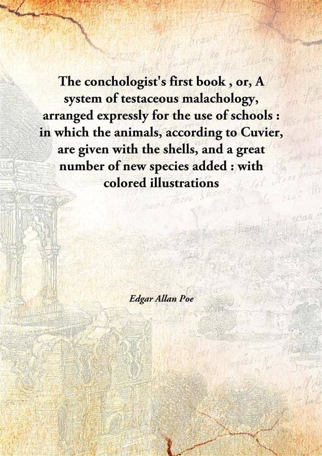 The Conchologist'S First Book , Or, A System Of Testaceous Malachology, Arranged Expressly For The Use Of Schools : In Which .. The Conchologist'S First Book , Or, A System Of Testaceous Malachology, Arranged Expressly For The Use Of Schools : In Which ..