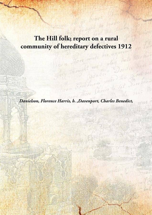     			The Hill folk; report on a rural community of hereditary defectives 1912 [Hardcover]