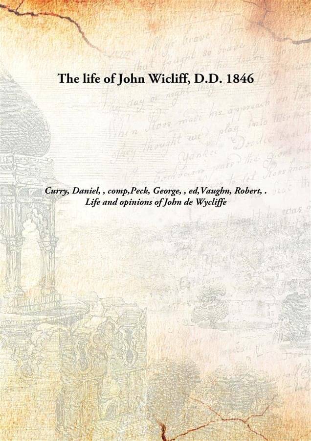     			The life of John Wicliff, D.D. 1846 [Hardcover]