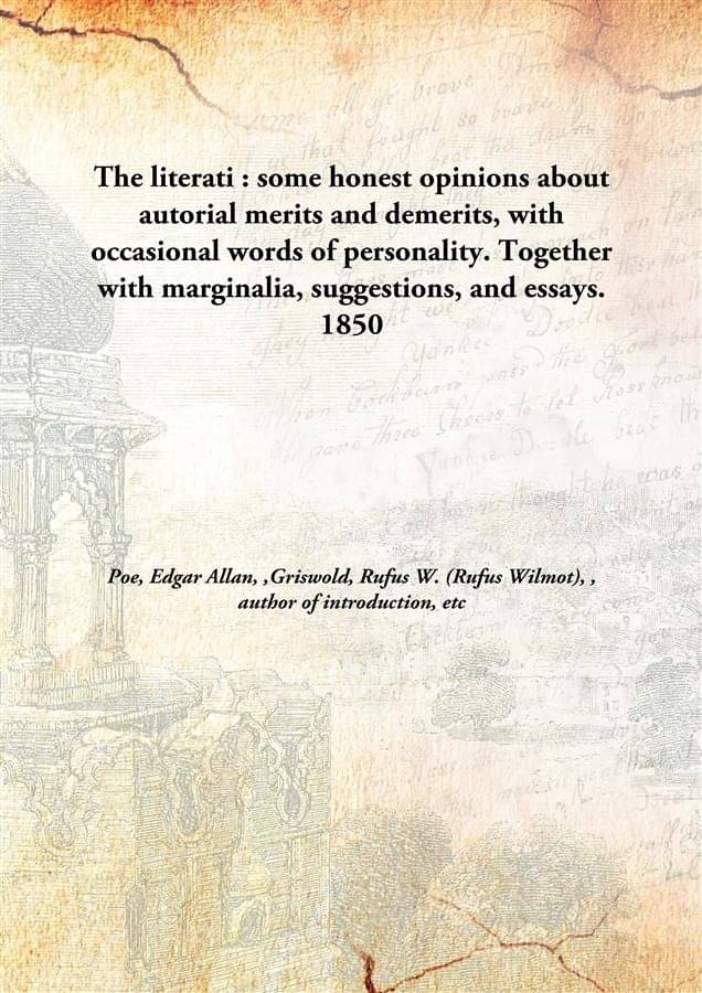 The literati : some honest opinions about autorial merits and demerits, with occasional words of personality. Together with m..     			The literati : some honest opinions about autorial merits and demerits, with occasional words of personality. Together with m..