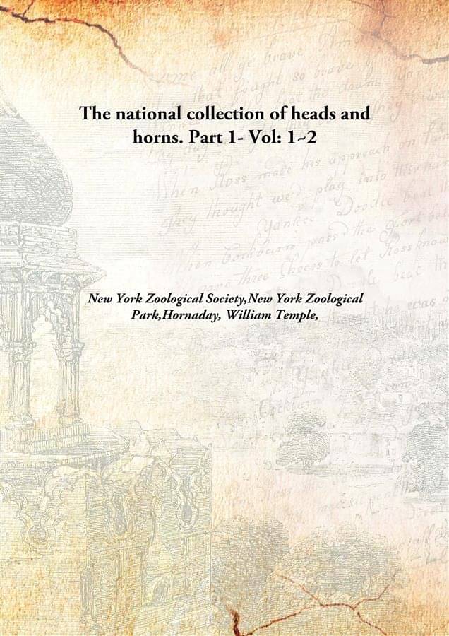     			The national collection of heads and horns. Part 1- Volume 1-2 [Hardcover]
