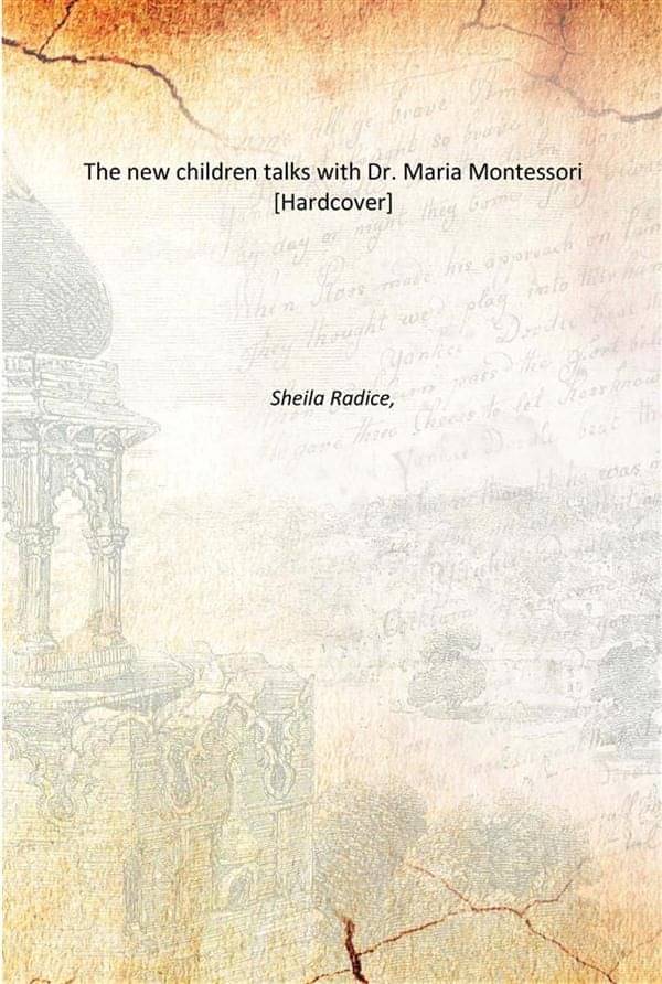     			The new children talks with Dr. Maria Montessori [Hardcover]