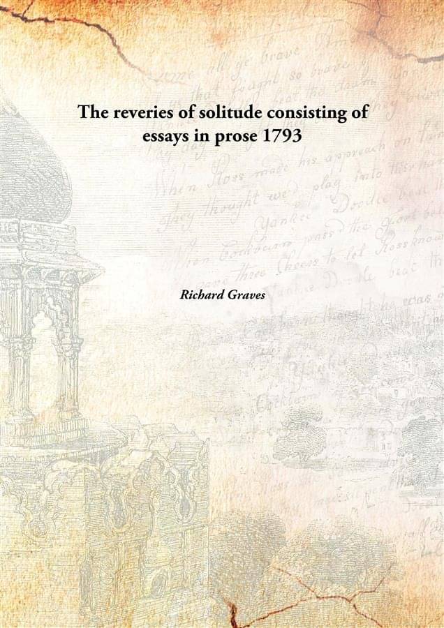     			The reveries of solitude consisting of essays in prose 1793 [Hardcover]