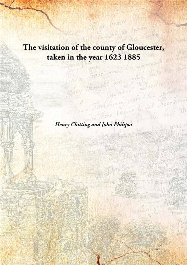     			The visitation of the county of Gloucester, taken in the year 1623 1885 [Hardcover]