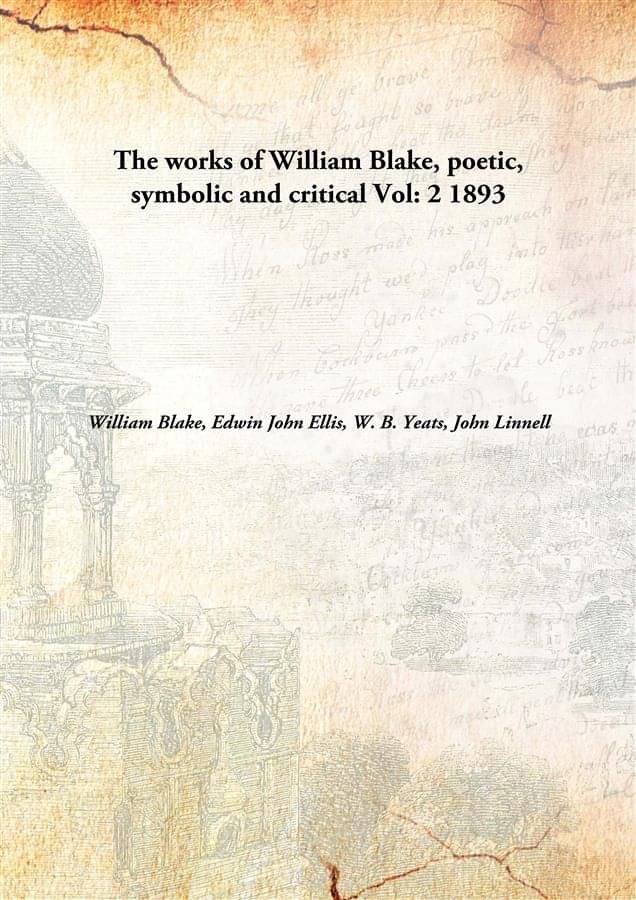     			The works of William Blake, poetic, symbolic and critical Volume 2 1893 [Hardcover]