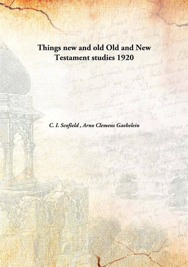     			Things new and old Old and New Testament studies 1920 [Hardcover]