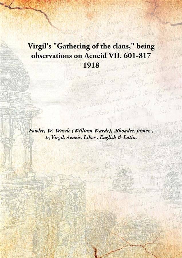     			Virgil'S "Gathering Of The Clans," Being Observations On Aeneid Vii. 601-817 1918 [Hardcover]
