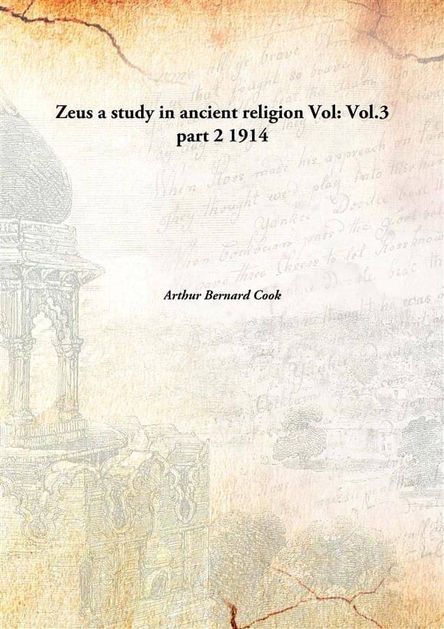     			Zeus a study in ancient religion Volume Vol.3 part 2 1914 [Hardcover]