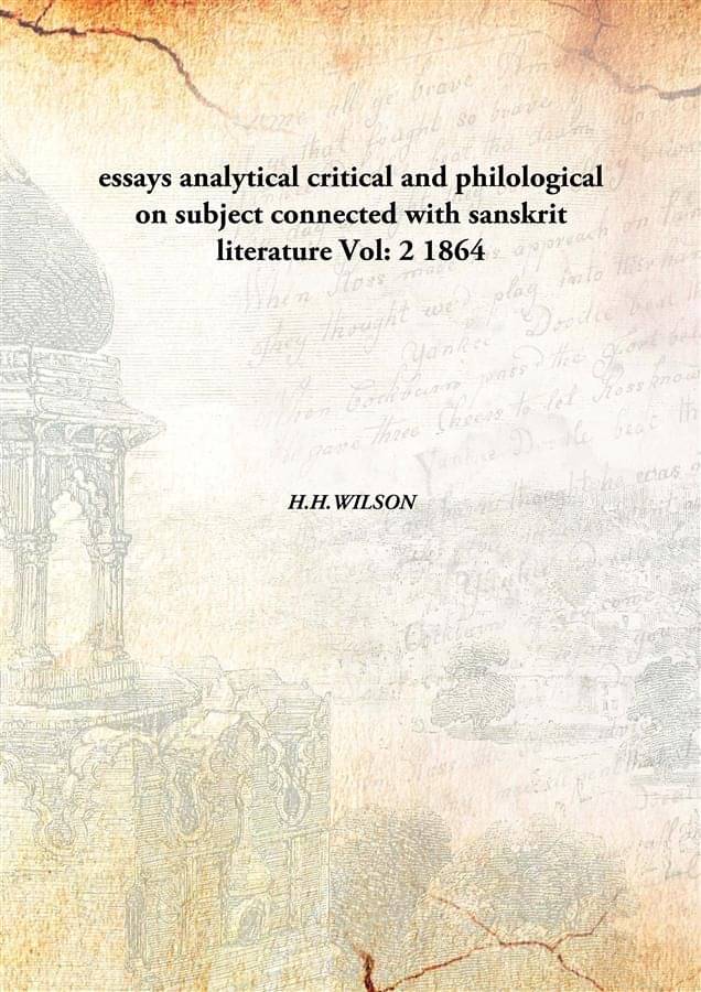     			essays analytical critical and philological on subject connected with sanskrit literature Volume 2 1864 [Hardcover]