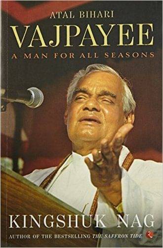 Atal Bihari Vajpayee : A Man For All Seasons - Paperback Atal Bihari Vajpayee : A Man For All Seasons - Paperback
