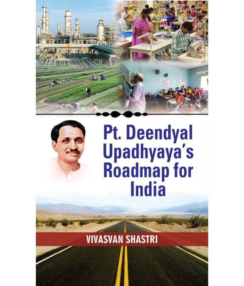     			Pt. Deendayal Upadhyaya's Roadmap for India
