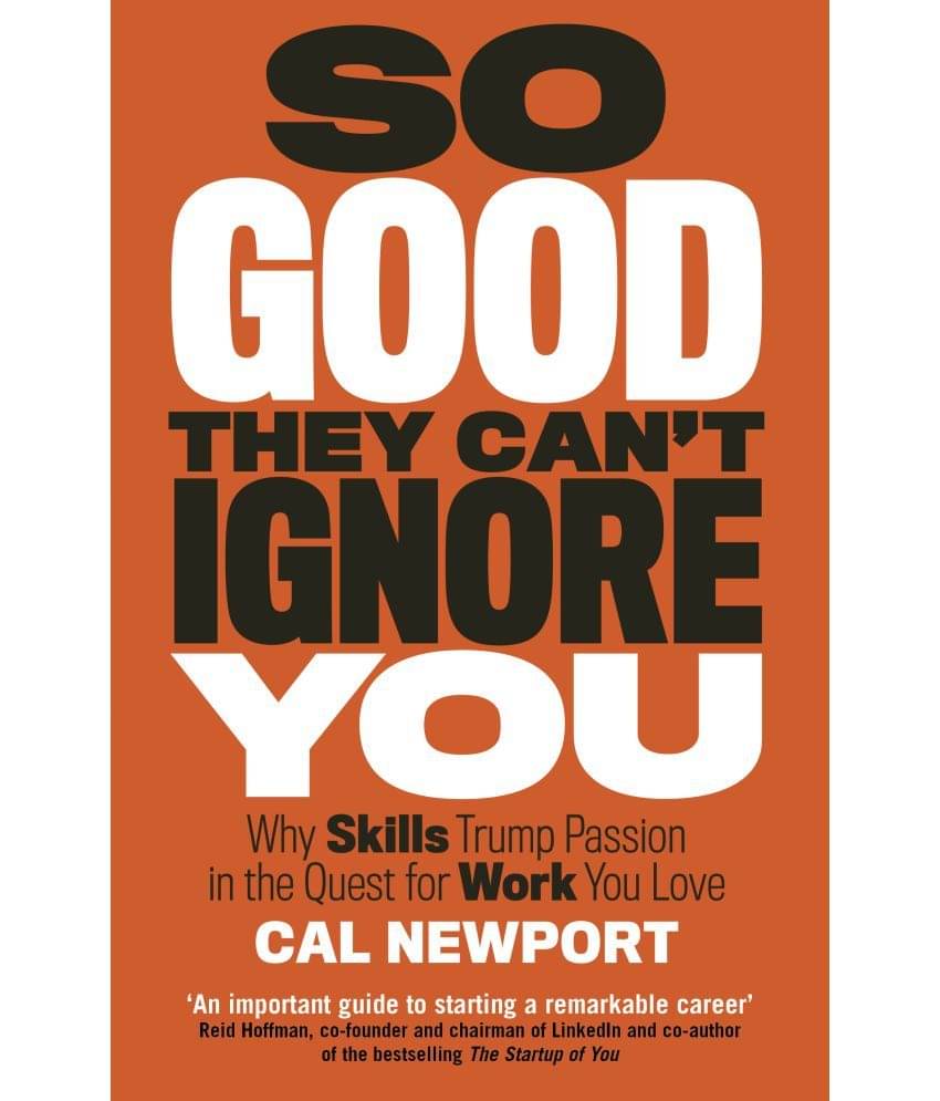     			So Good They Can'T Ignore You