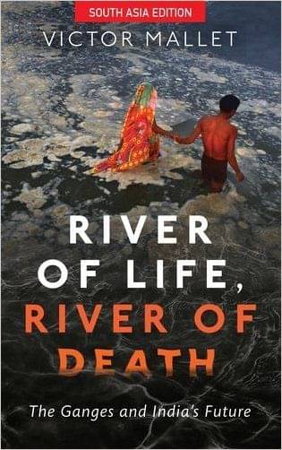     			River Of Life, River Of Death: The Ganges And India'S Future